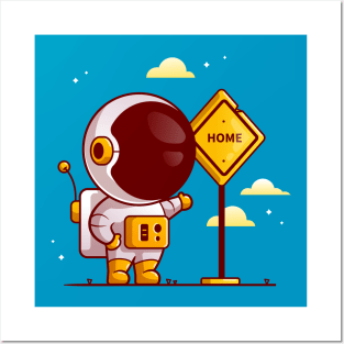 Cute Astronaut Go Home Posters and Art